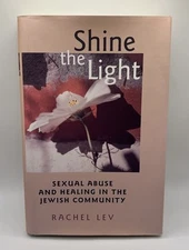 Shine the Light : Sexual Abuse and Healing in the Jewish…by Rachel Lev