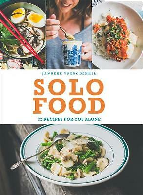 Solo Food 72 Recipes For You Alone - Janneke Vreugdenhil *New* + FREE P&P