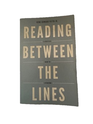 Reading Between the Lines : A Christian Guide to Literature (Redesign) by...