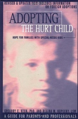 Adopting the Hurt Child - Keck, G.