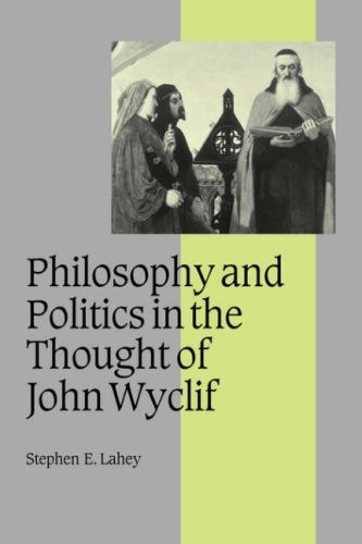 Philosophy and Politics in the Thought of John Wyclif by Lahey, E. New<-