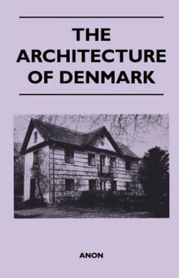 The Architecture of Denmark, Brand New, Free shipping in the US