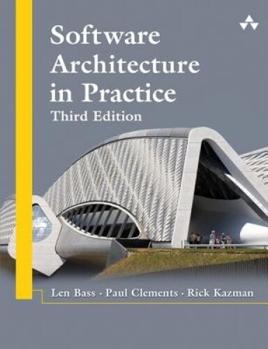 Software Architecture in Practice (SEI Series in Software Engineering)