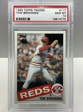 1985 TOPPS TRADED TOM BROWNING #11T RC PSA 10 GEM MT