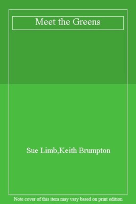Meet the Greens By Sue Limb, Keith Brumpton