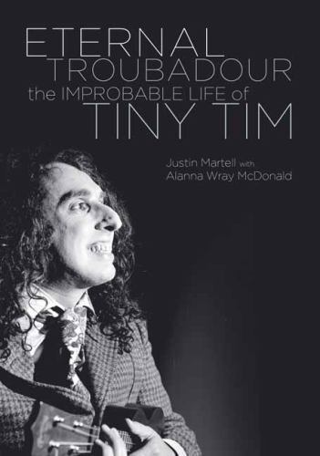 Eternal Troubadour: The Improbable Life Of Tiny Tim - Picture 1 of 1