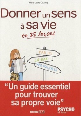 Donner un sens à sa vie en 35 leçons | Cuzacq Marie-Laure
