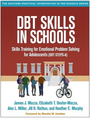 DBT Skills in Schools: Skills Training for Emotional Problem Solving for Adolesc