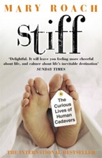 Stiff : The Curious Lives of Human Cadavers P...