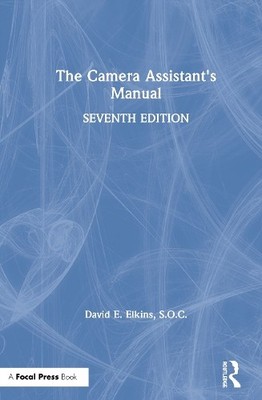 The Camera Assistant's Manual - 9781138323346