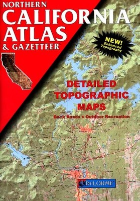 Northern California Atlas & Gazetteer: Detailed Topographic Maps (Delorme At...