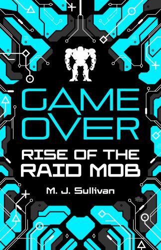 Game over: Rise of the Raid Mob by M. J. Sullivan (2022, Trade Paperback)