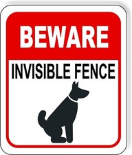 BEWARE INVISIBLE FENCE RED Metal Aluminum composite sign