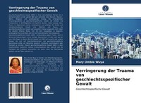 Verringerung Der Truama Von Geschlechtsspezifischer Gewalt | Buch | 978620397495