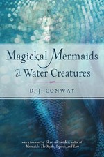 D. J. Conway Magickal Mermaids and Water Creatures (Paperback)
