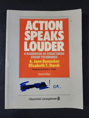 Action Speaks Louder: A Handbook of Structured Group Techniques by Jane Remocker