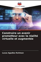 Lucas Agudiez Roitman | Construire Un Avenir Prometteur Avec La RéAlité...