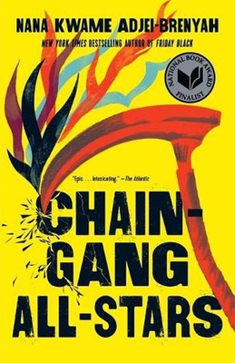 Chain Gang All Stars: A Read with Jenna Pick: A Novel by Nana Kwame Adjei-Brenya