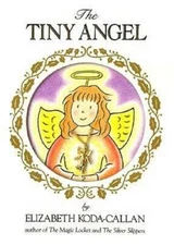 The Tiny Angel (Magic Charm Book) - Hardcover By Koda-Callan, Elizabeth - GOOD