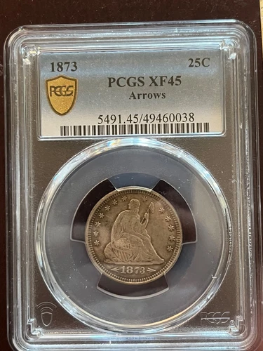 1873 w / arrows Seated Liberty Quarter , PCGS XF45,  better date & grade