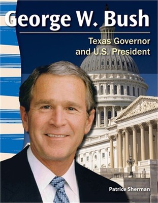 George W. Bush: Texas Governor and U.S. President (Paperback or Softback)