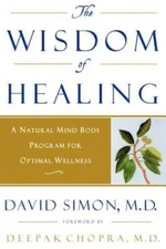 The Wisdom of Healing: A Natural Mind Body Program for Opti - VERY GOOD