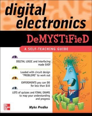 Digitale Elektronik entmystifiziert: Ein selbstunterrichtlicher Leitfaden von Myke Predko (Englisch) 