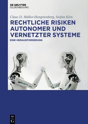 Rechtliche Risiken Autonomer Und Vernetzter Systeme : Eine Herausforderung, H...