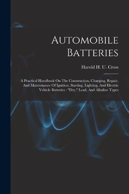 Harold H U Cross Automobile Batteries (Taschenbuch)