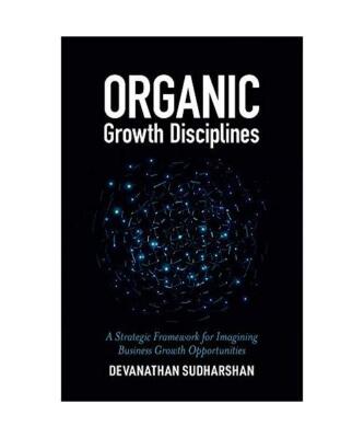 Organic Growth Disciplines, Devanathan Sudharshan