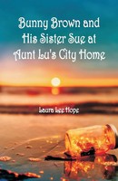 Bunny Brown And His Sister Sue At Aunt Lu's City Home Laura Lee Hope Taschenbuch