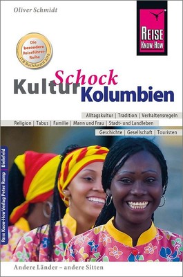 Reise Know-How KulturSchock Kolumbien ~ Oliver Schmidt ~  9783831722099