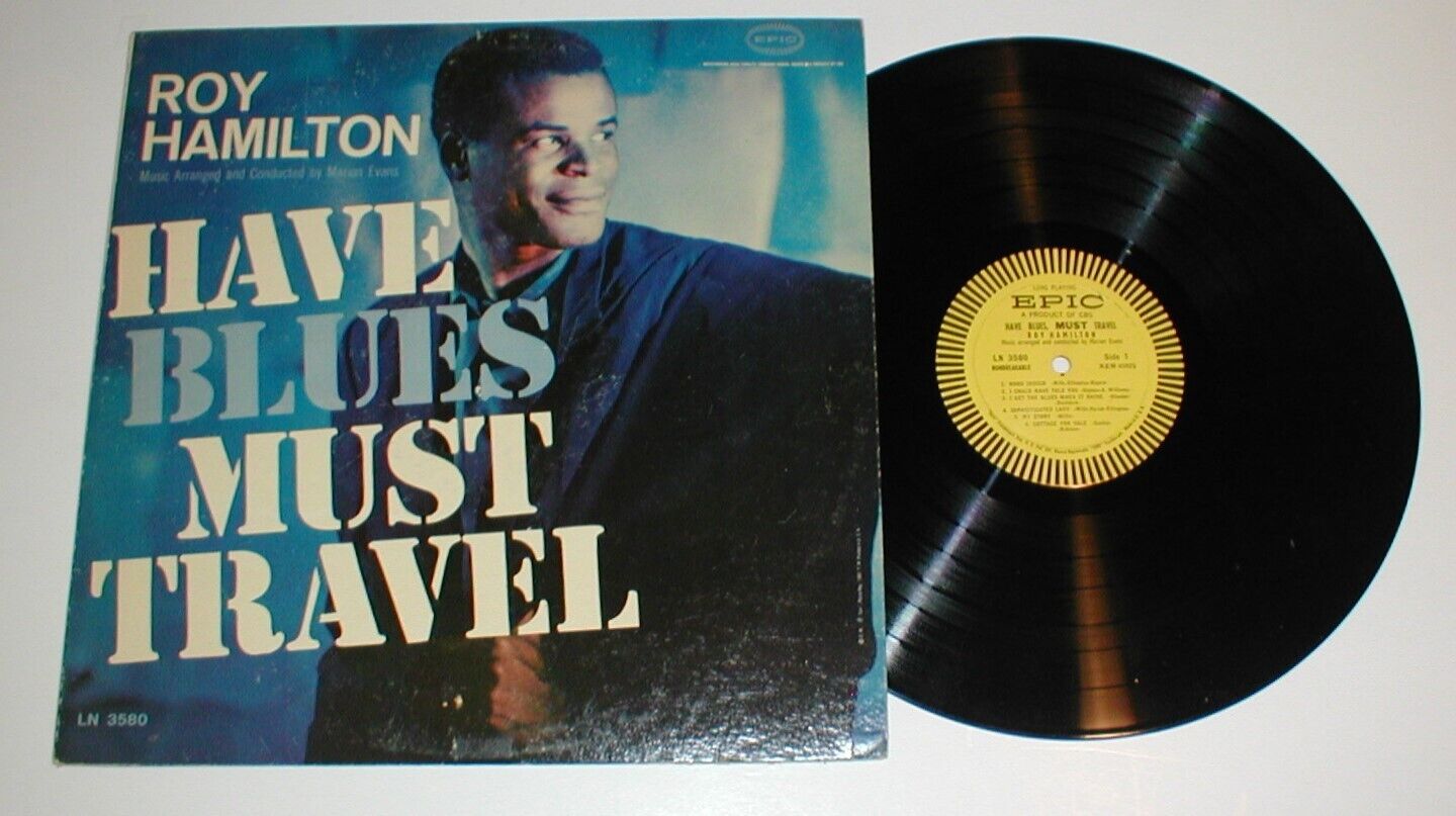 Roy Hamilton- Have Blues Must Travel Vinyl LP Epic Records  LN 3580 1959 VG+