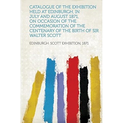 Catalogue of the Exhibition Held at Edinburgh, in July  -  NEW Not Available 201