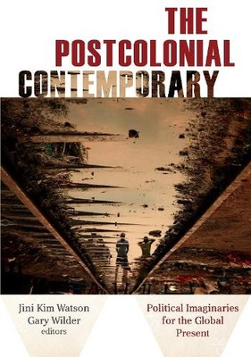 Gary Wilder The Postcolonial Contemporary (Hardback)