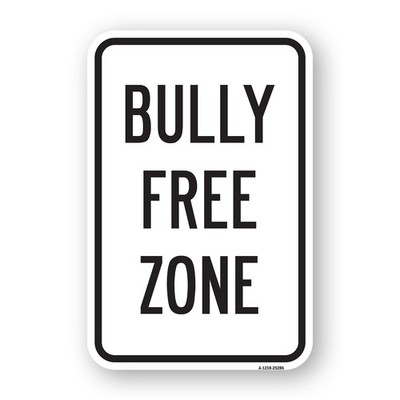 Bully Free Zone Heavy Gauge Aluminum Parking Sign Rust Proof