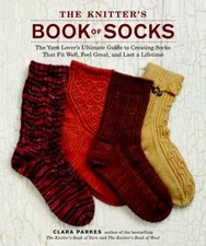 The Knitter's Book of Socks : The Yarn Lover's Ultimate Guide to