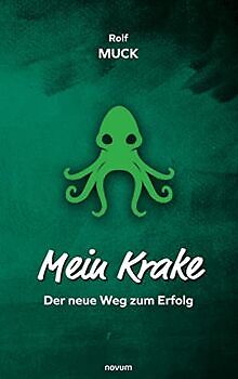 Mein Krake: Der neue Weg zum Erfolg von Muck, Rolf | Buch | Zustand sehr gut