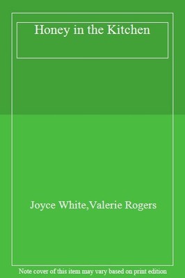 Honig in der Küche, Joyce White, Valerie Rogers