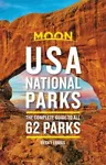 Moon USA National Parks: The Complete Guide to All 62 Parks (Travel - GOOD