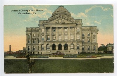 Vintage 1917 Postcard: Luzerne County Court House Wilkes-Barre PA ~ FW Woolworth