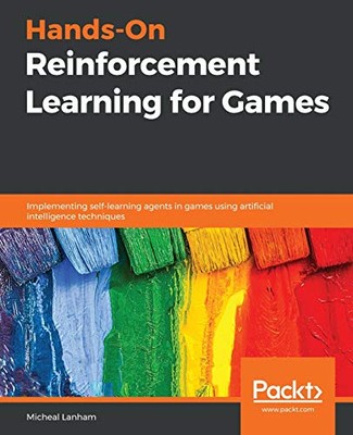 Praktisches verstärktes Lernen für Spiele: Implementieren... - Micheal Lanham