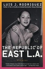 Luis Rodriguez Republic of East L.A. (Paperback)