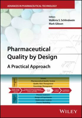 Advances in Pharmaceutical Technology Ser.: Pharmaceutical Quality by Design : A
