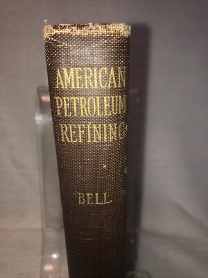 American Petroleum Refining H. S. Bell 1 St Ed 1924 Gasoline oil￼