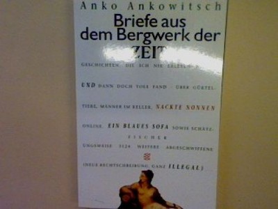 Briefe aus dem Bergwerk der Zeit. Ankowitsch, Anko: