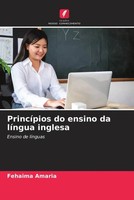 PrincíPios Do Ensino Da LíNgua Inglesa Ensino De LíNguas Fehaima Amaria Buch