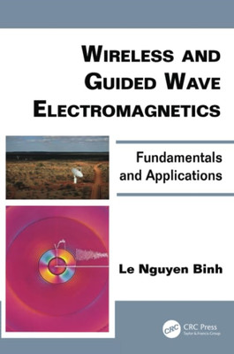 Wireless and Guided Wave Electromagnetics: Fundamentals -  NEW Le Nguyen Binh 20