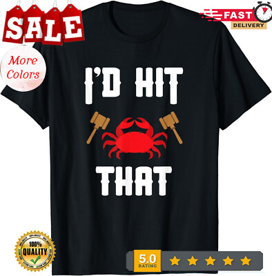 Crab Lovers I'd Hit That Funny Maryland Seafood Fan Unisex T-Shirt