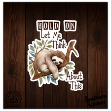Let Me Think Sloth - Vinyl Decal Sticker - Car Window Laptop - ebn9915